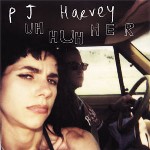 P.J. Harvey. Uh Uh Her