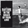14. Rapture - In The Grace Of Your Love
