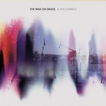The War on Drugs - Slave Ambient