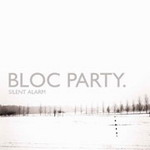 Bloc Party. Silent Alarm 2005