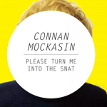 Connan Mockasin - Please Turn Me Into The Snat