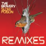 The Bravery - Slow Poison remixes